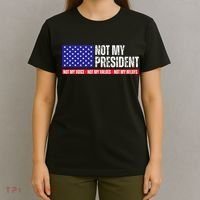 Not My President Not My Voice Not My Values Not My Beliefs T-Shirt thumb 4