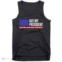 Not My President Not My Voice Not My Values Not My Beliefs Tank Top thumb 0