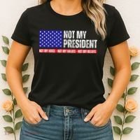 Not My President Not My Voice Not My Values Not My Beliefs Women's T-Shirt thumb 2