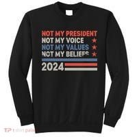 Not My President Not My Voice Not My Value Not My Beliefs Sweatshirt thumb 0