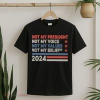 Not My President Not My Voice Not My Value Not My Beliefs T-Shirt thumb 2