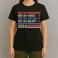 Not My President Not My Voice Not My Value Not My Beliefs T-Shirt thumb 4