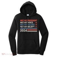 Not My President Not My Voice Not My Value Not My Beliefs Women's Hoodie thumb 0