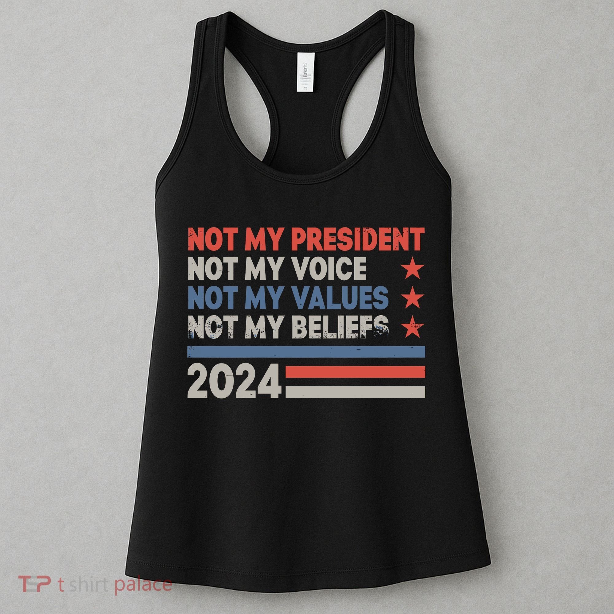 Not My President Not My Voice Not My Value Not My Beliefs Women's Tank Top