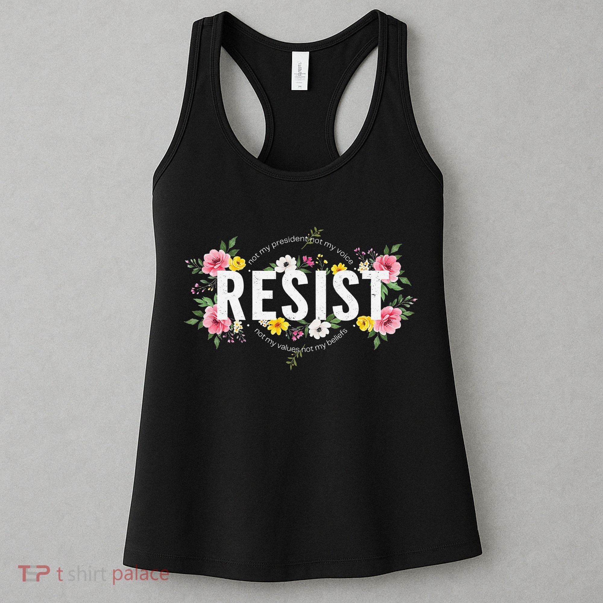 Not My President Not My Voice Not My Value Not My Beliefs Women's Tank Top