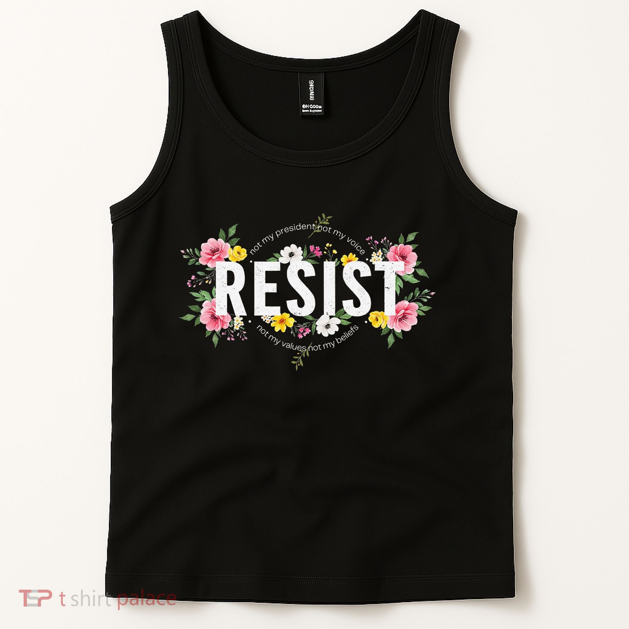 Not My President Not My Voice Not My Value Not My Beliefs Tank Top