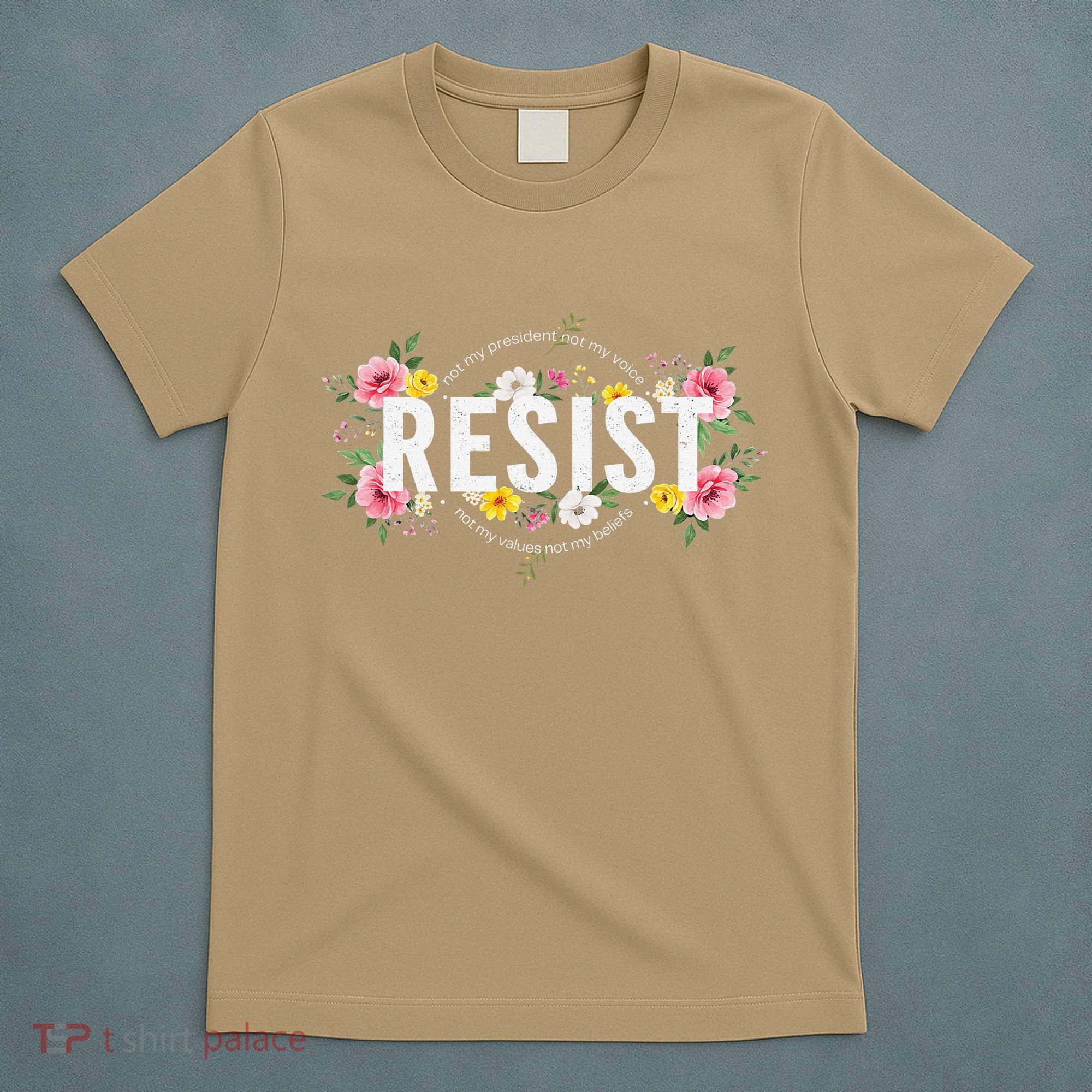 Not My President Not My Voice Not My Value Not My Beliefs T-Shirt
