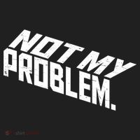 Not My Problem Funny Sarcastic Saying Humor Joke Women's Sweatshirt thumb 2