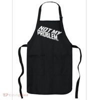 Not My Problem Funny Sarcastic Saying Humor Joke Apron thumb 0