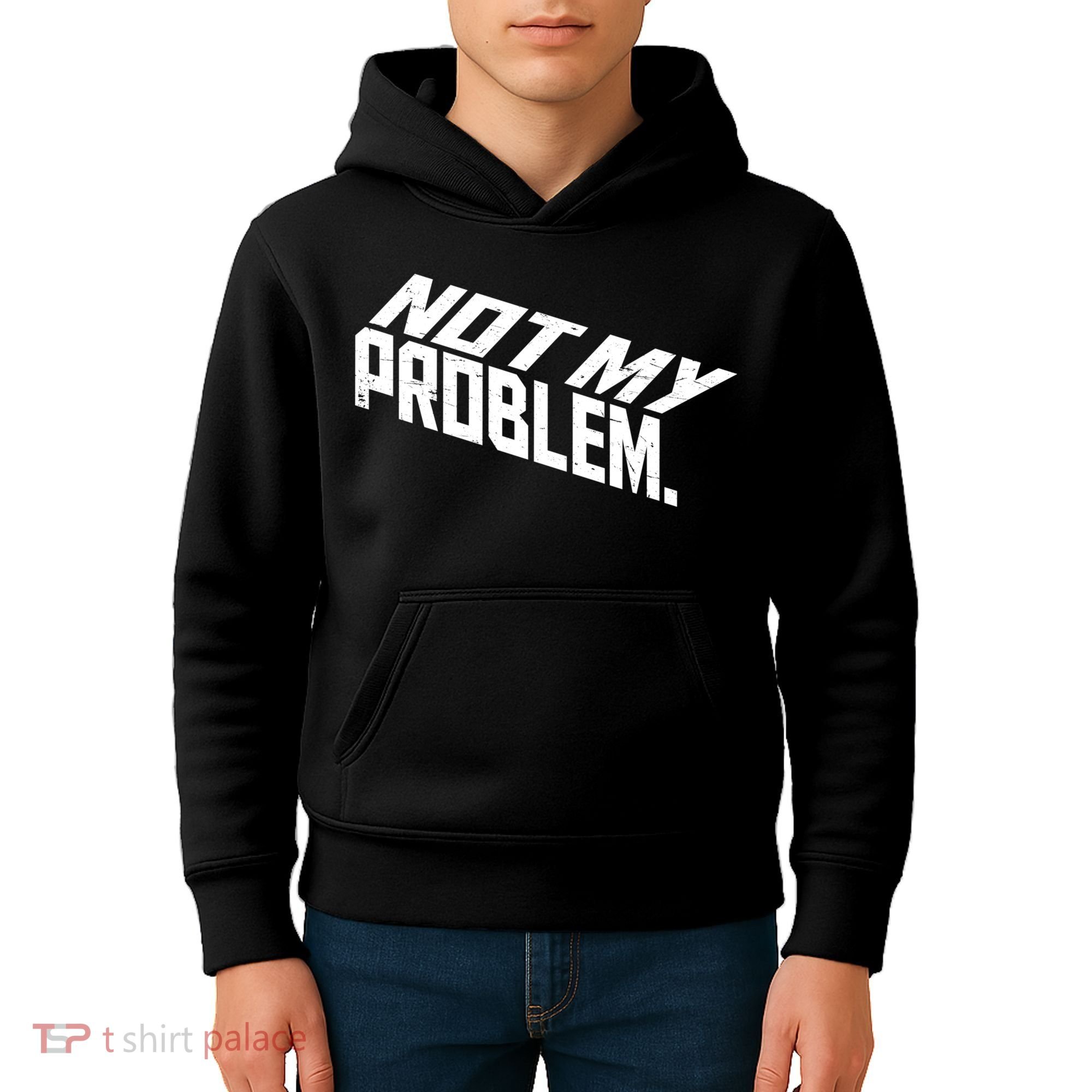 Not My Problem Funny Sarcastic Saying Humor Joke Kids Hoodie