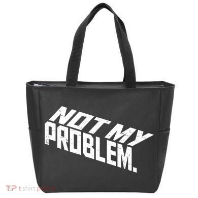 Not My Problem Funny Sarcastic Saying Humor Joke Tote Bag