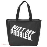 Not My Problem Funny Sarcastic Saying Humor Joke Tote Bag thumb 0