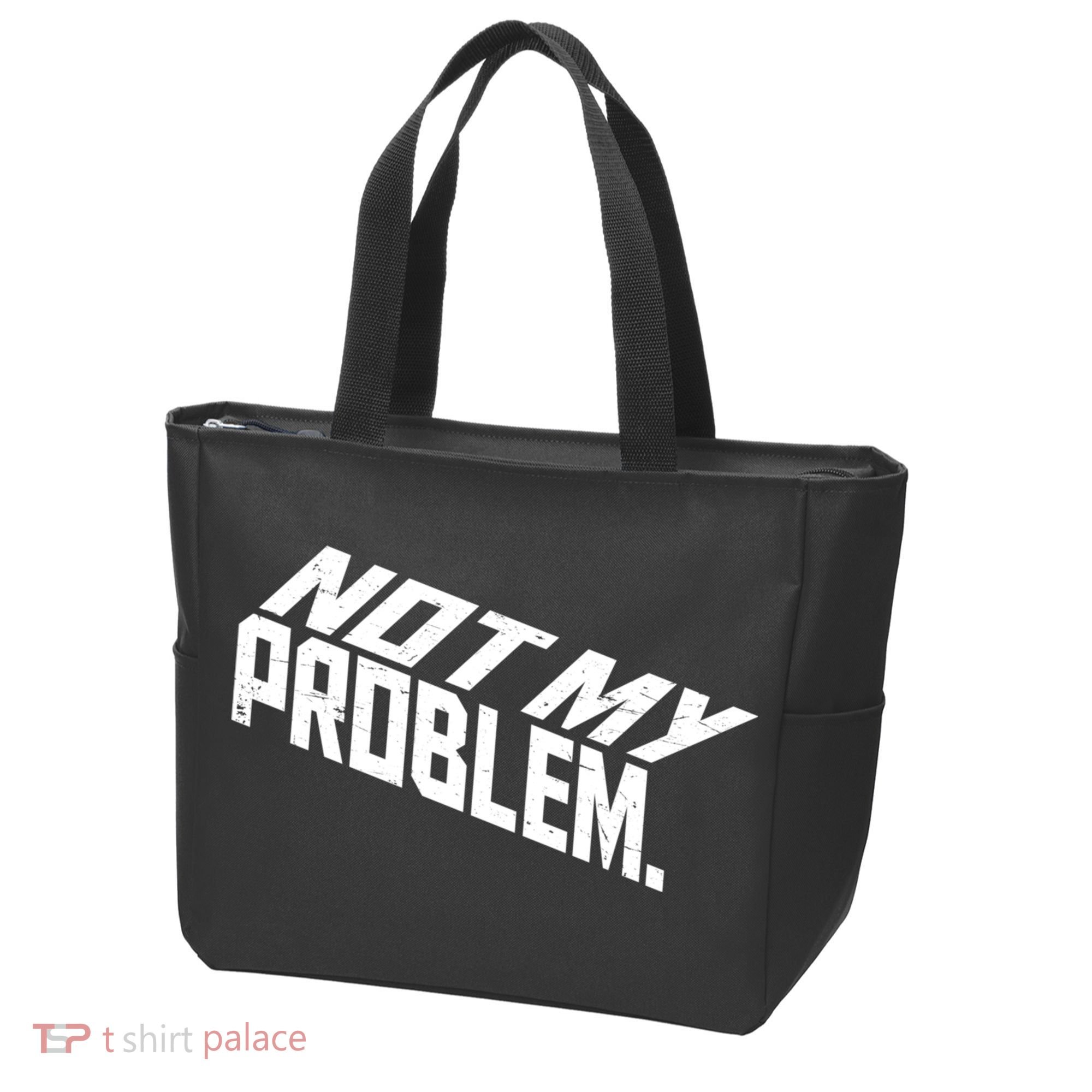 Not My Problem Funny Sarcastic Saying Humor Joke Tote Bag