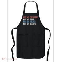 Not My President Not My Voice Not My Values Not My Beliefs Apron thumb 0