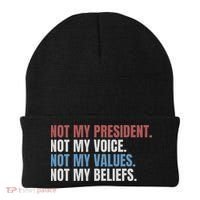 Not My President Not My Voice Not My Values Not My Beliefs Beanie thumb 0