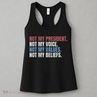 Not My President Not My Voice Not My Values Not My Beliefs Women's Tank Top thumb 3