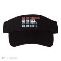 Not My President Not My Voice Not My Values Not My Beliefs Visor thumb 0