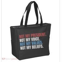 Not My President Not My Voice Not My Values Not My Beliefs Tote Bag thumb 2