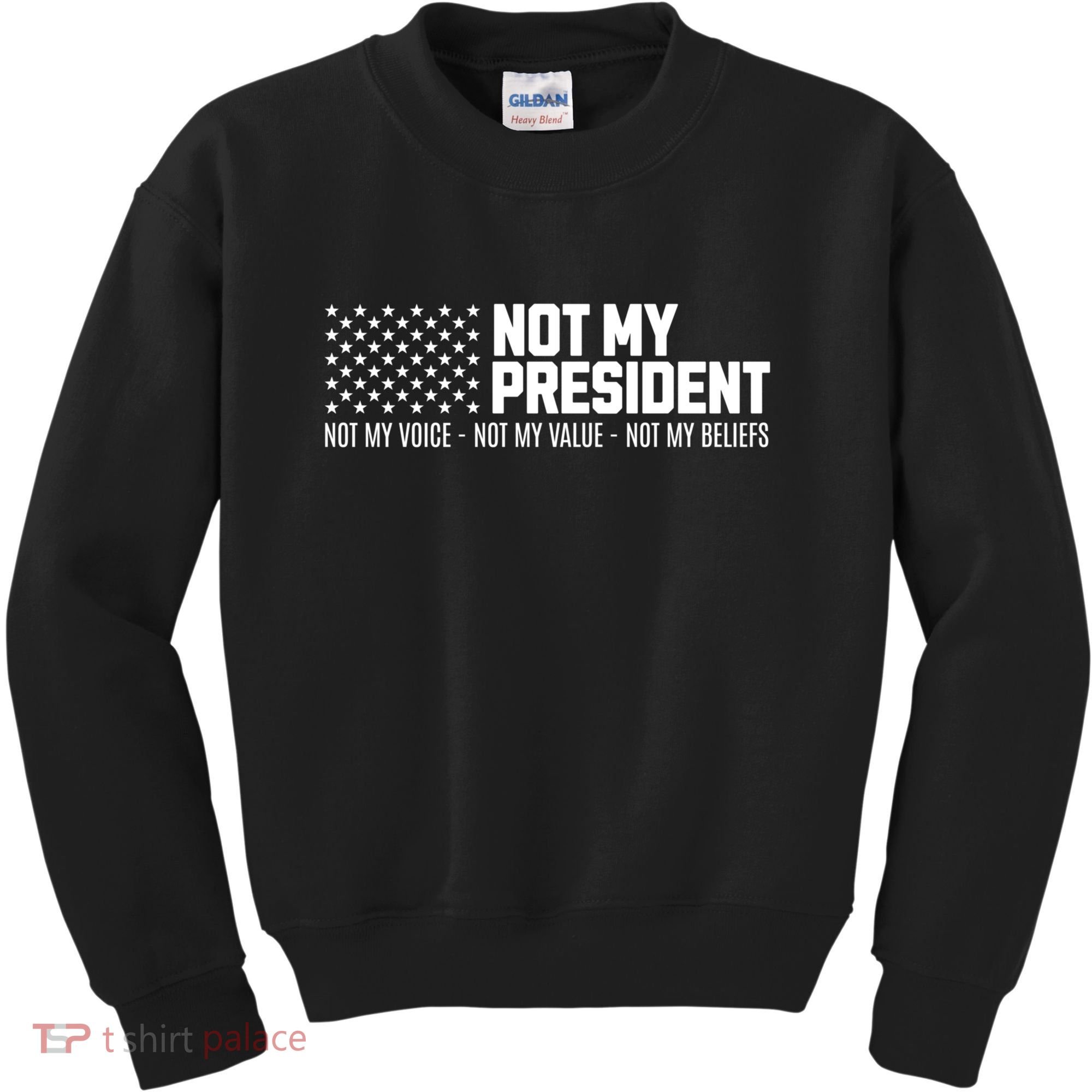 Not My President Not My Voice Not My Value Not My Beliefs Kids Sweatshirt