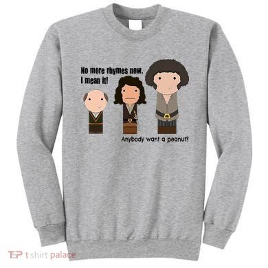 No More Rhymes Now I Mean It Anyone Want A Peanut? Sweatshirt