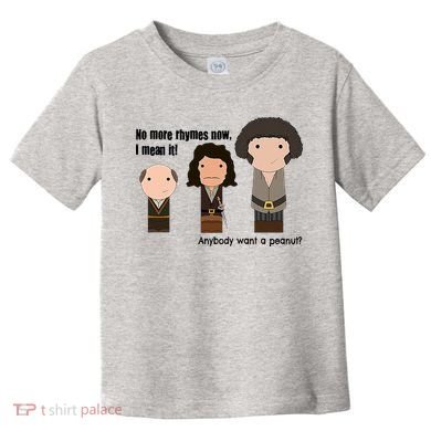 No More Rhymes Now I Mean It Anyone Want A Peanut? Toddler T-Shirt