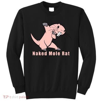Naked Mole Rat With Life Sweatshirt