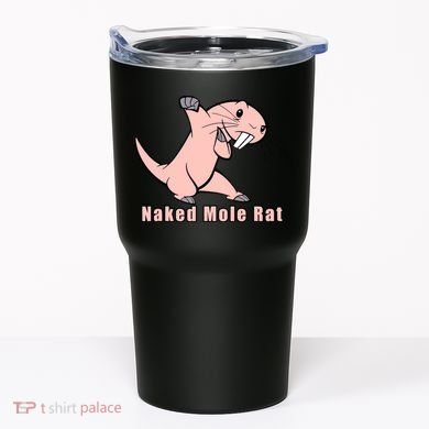 Naked Mole Rat With Life Tumbler