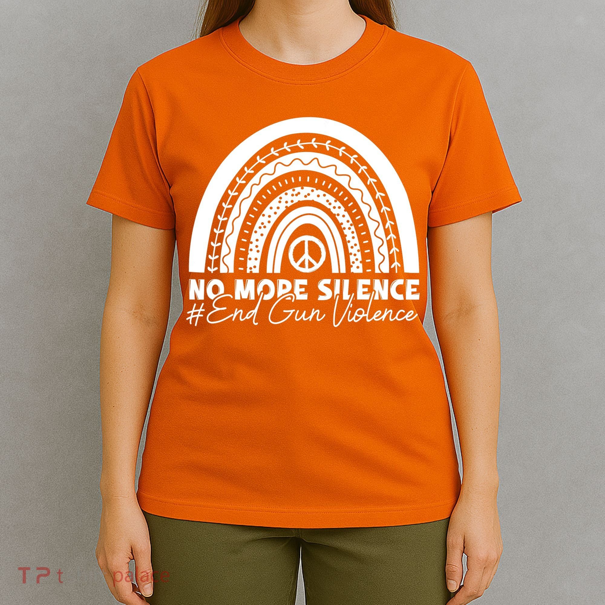 No More Silence End Gun Violence Awareness Day Wear Orange T-Shirt