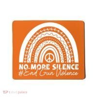 No More Silence End Gun Violence Awareness Day Wear Orange Mousepad thumb 0