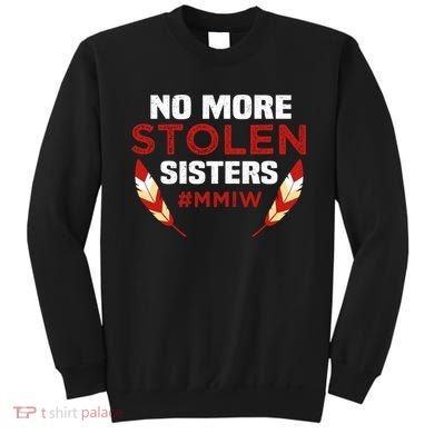 No More Stolen Sisters MMIW Missing Murdered Indigenous Girl Sweatshirt