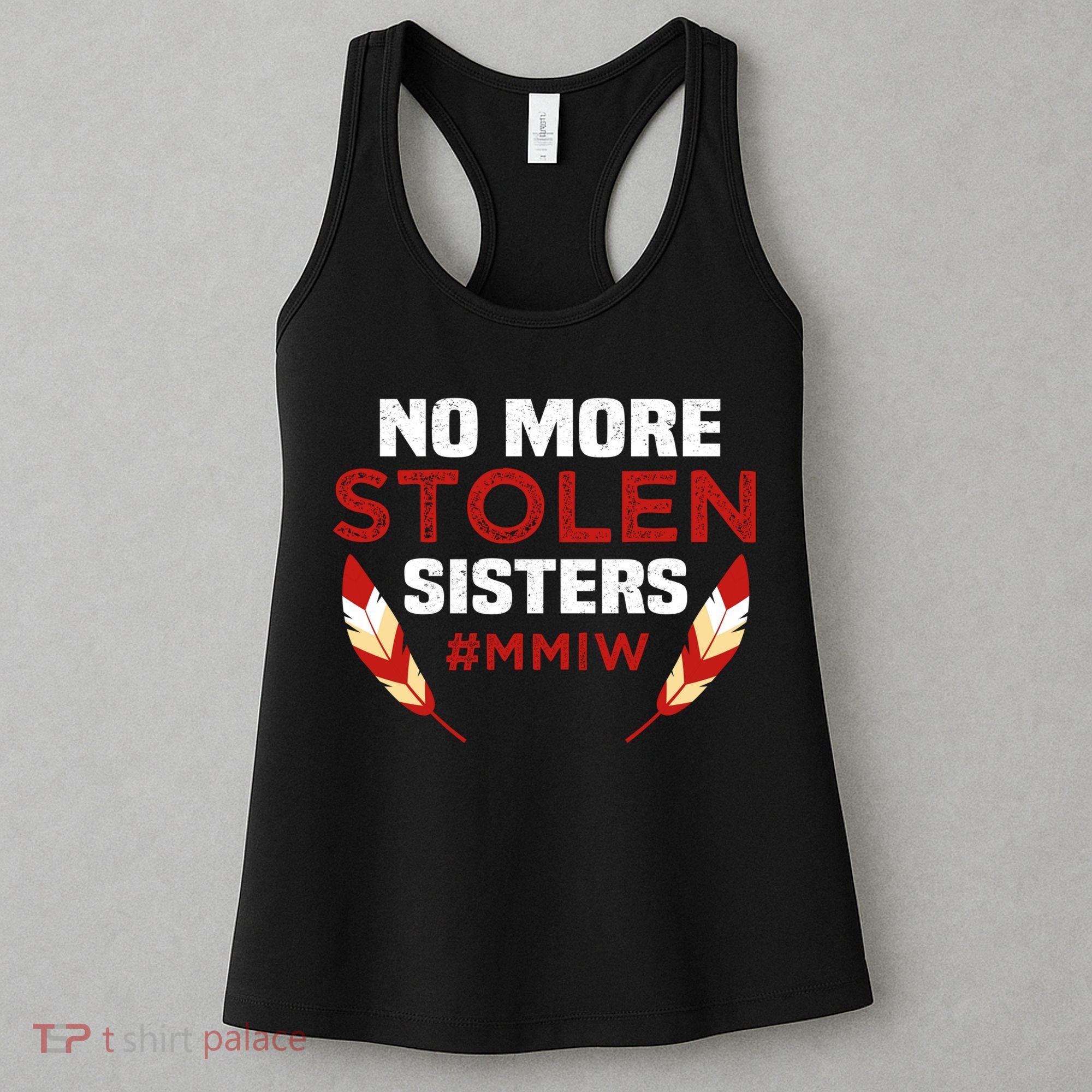 No More Stolen Sisters MMIW Missing Murdered Indigenous Girl Women's Tank Top