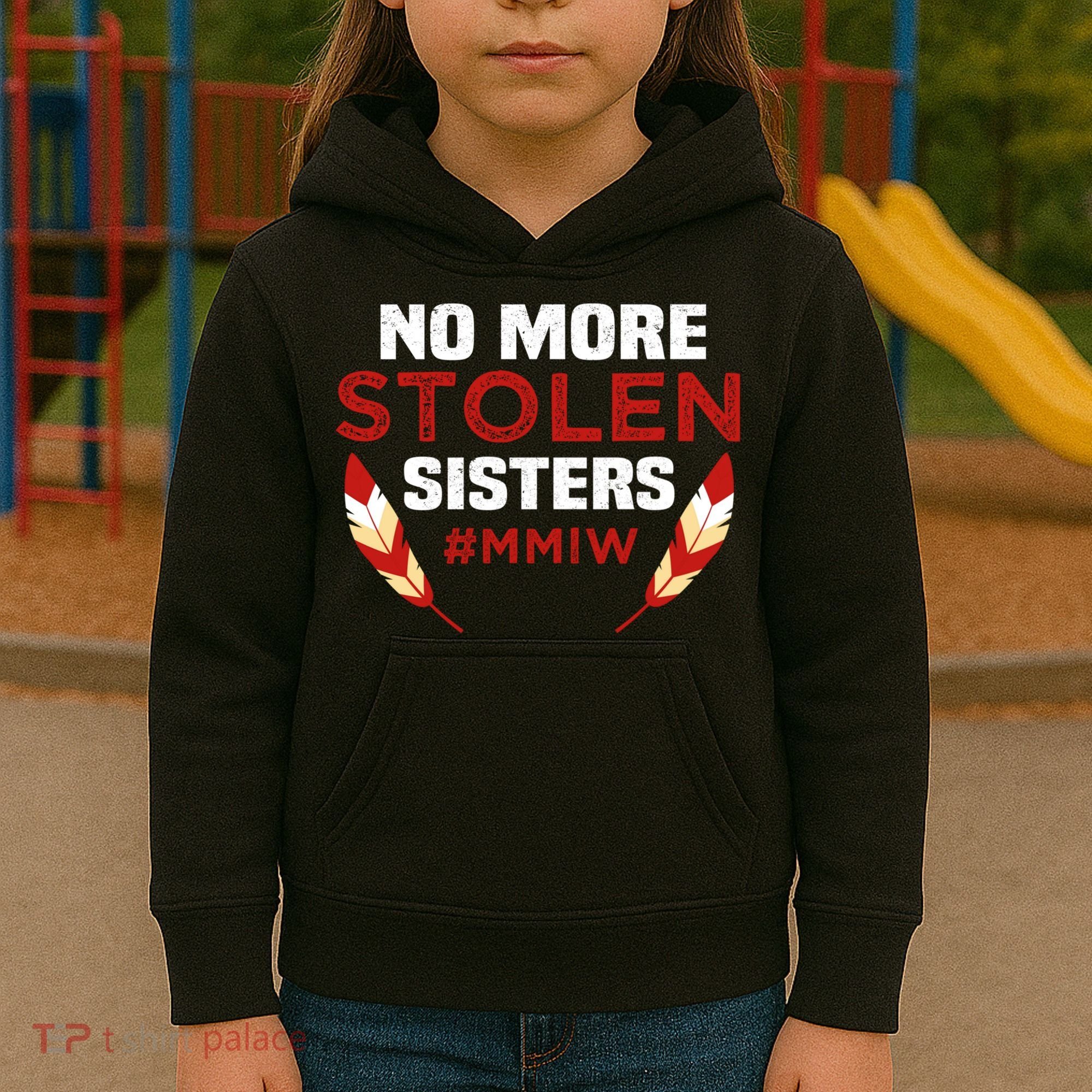 No More Stolen Sisters MMIW Missing Murdered Indigenous Girl Kids Hoodie
