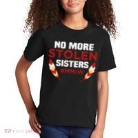 No More Stolen Sisters MMIW Missing Murdered Indigenous Girl Kids T-Shirt thumb 2