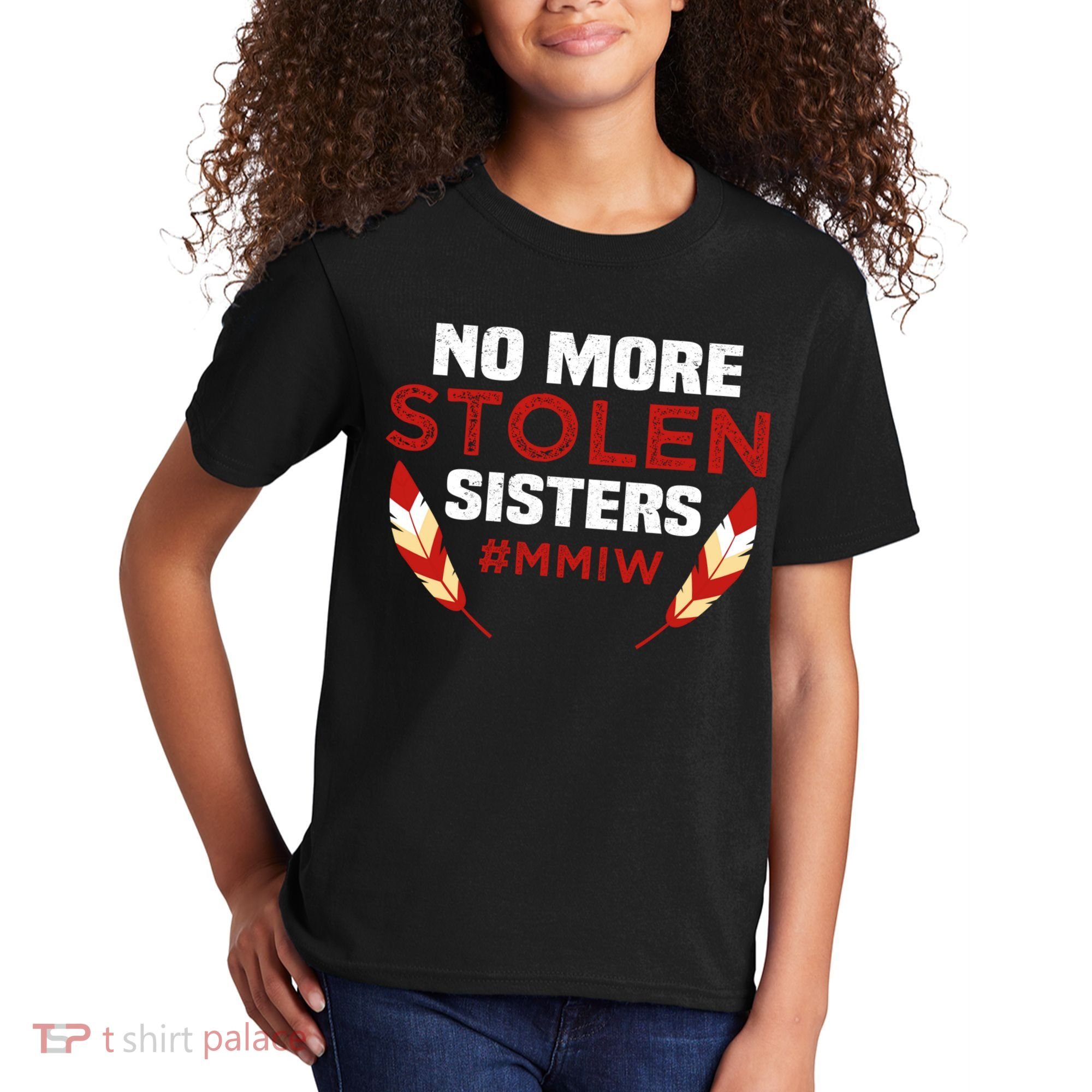 No More Stolen Sisters MMIW Missing Murdered Indigenous Girl Kids T-Shirt