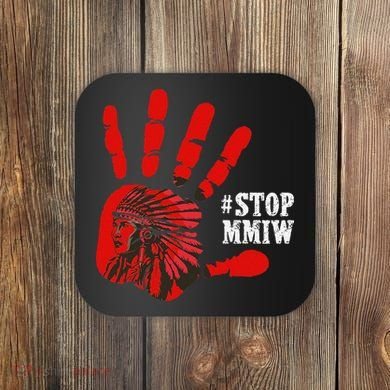 No More Stolen Sisters Stop MMIW Coaster