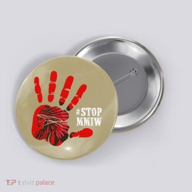 No More Stolen Sisters Stop MMIW Button