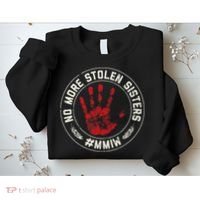 No More Stolen Sisters Mmiw Missing Murdered Indigenous Girl Sweatshirt thumb 2