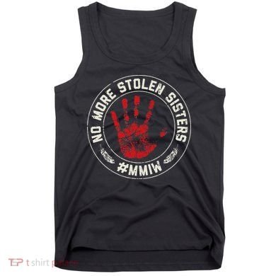 No More Stolen Sisters Mmiw Missing Murdered Indigenous Girl Tank Top