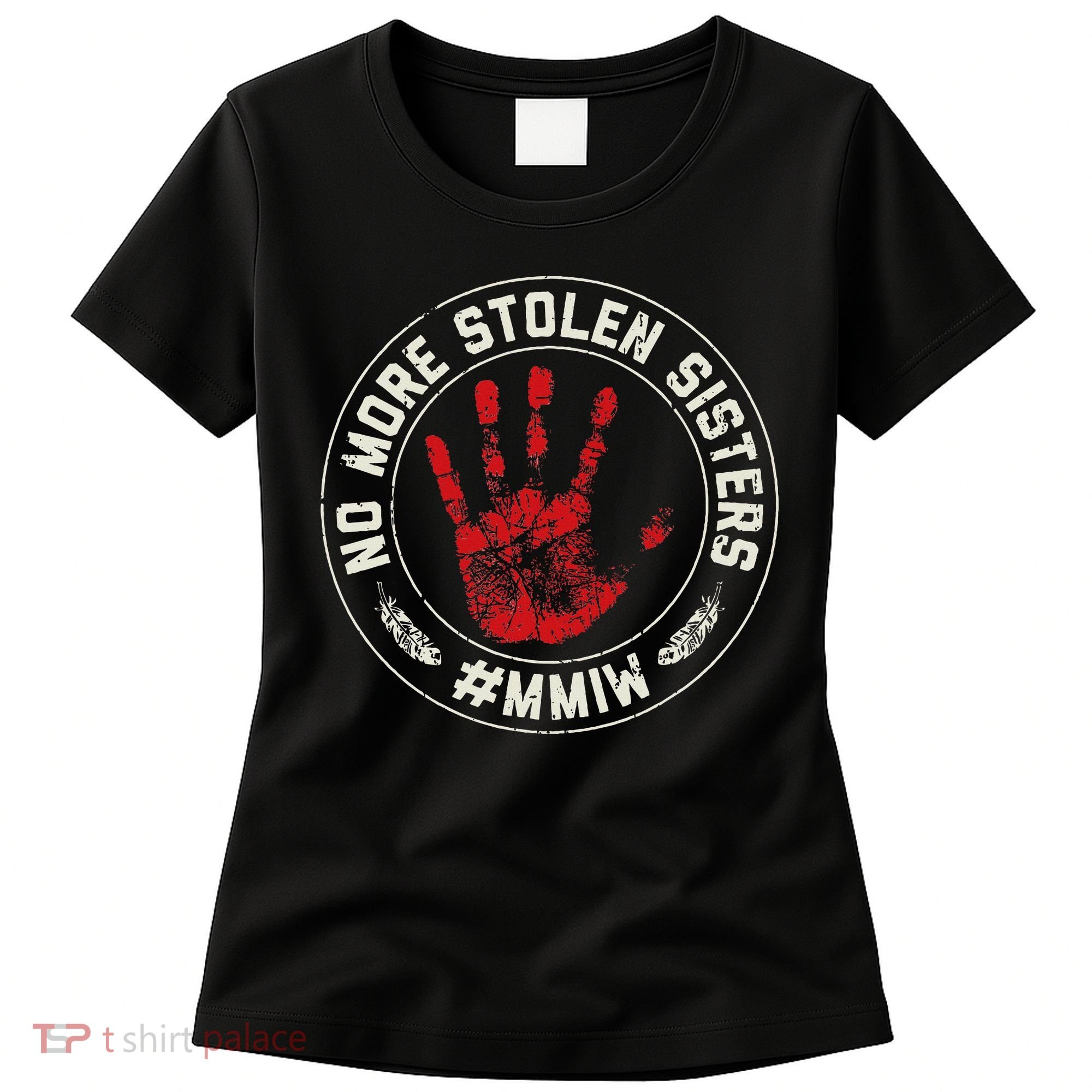 No More Stolen Sisters Mmiw Missing Murdered Indigenous Girl Women's T-Shirt