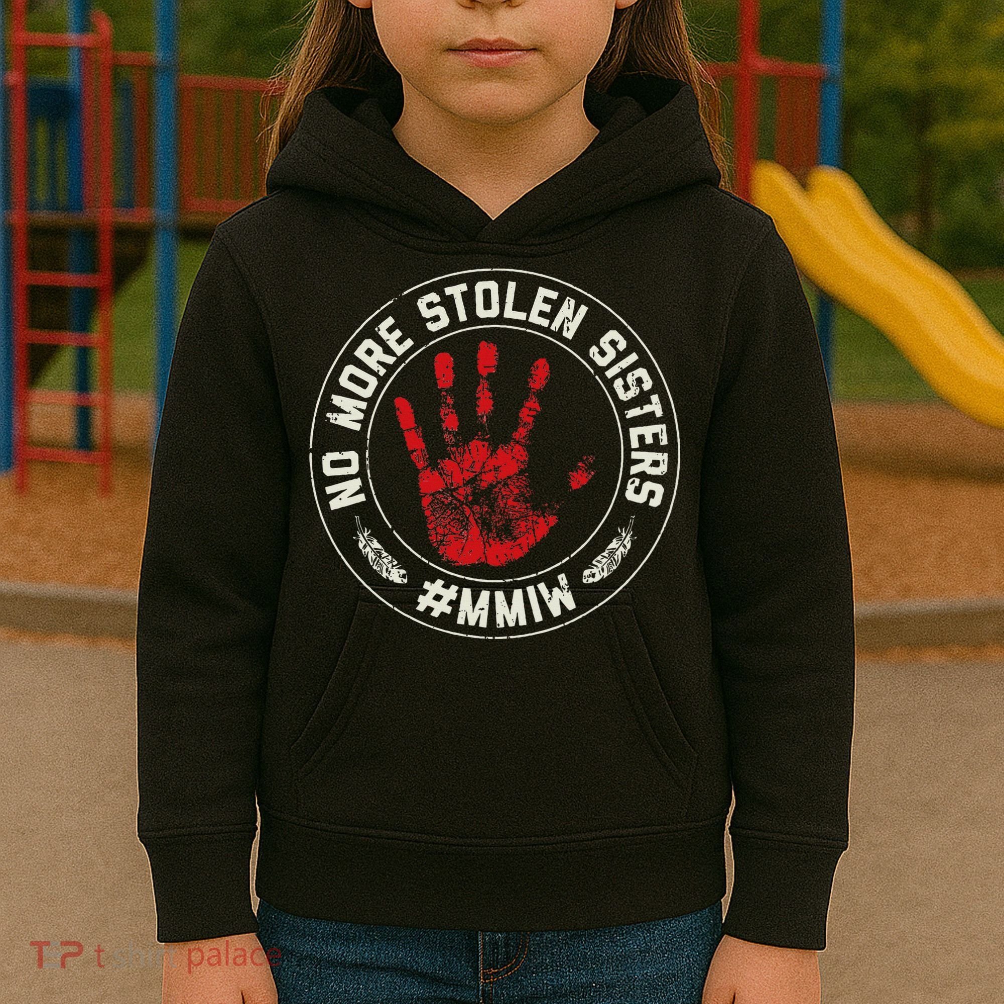 No More Stolen Sisters Mmiw Missing Murdered Indigenous Girl Kids Hoodie