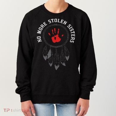 No More Stolen Sisters Missing And Murdered Indigenous Women Women's Sweatshirt