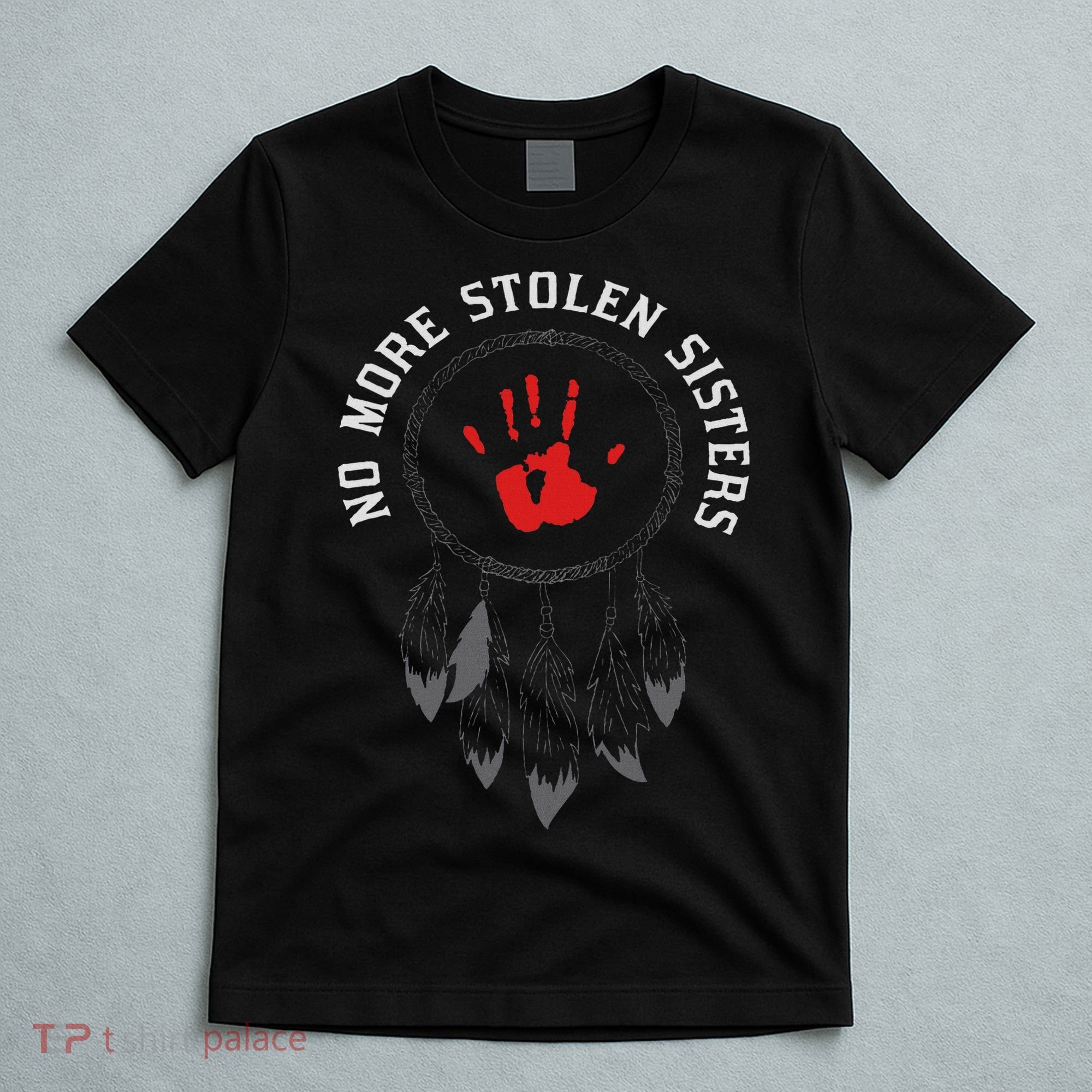 No More Stolen Sisters Missing And Murdered Indigenous Women T-Shirt