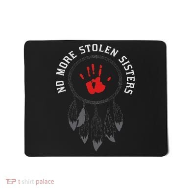 No More Stolen Sisters Missing And Murdered Indigenous Women Mousepad