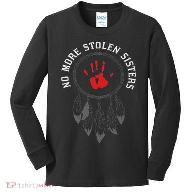 No More Stolen Sisters Missing And Murdered Indigenous Women Kids Long Sleeve Shirt