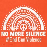 No More Silence End Gun Violence Awareness Month Orange T-Shirt thumb 7