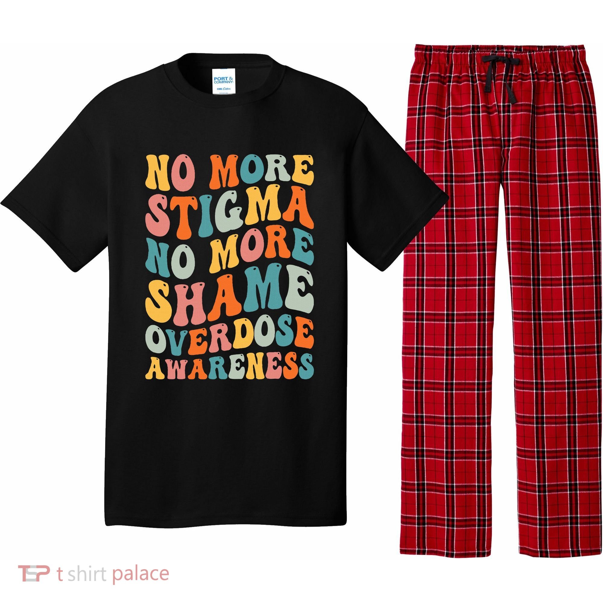No More Stigma No More Shame Addiction Overdose Awareness Pajama Set