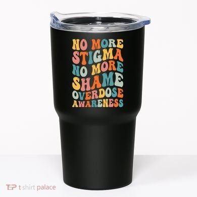 No More Stigma No More Shame Addiction Overdose Awareness Tumbler