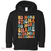 No More Stigma No More Shame Addiction Overdose Awareness Toddler Hoodie thumb 0