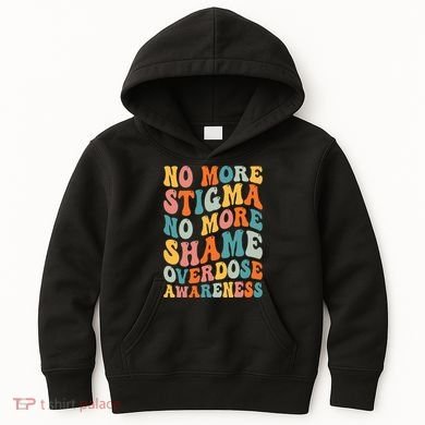 No More Stigma No More Shame Addiction Overdose Awareness Kids Hoodie