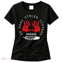 No More Stolen Sisters MMIW Month Awareness Saying Women Women's T-Shirt thumb 0